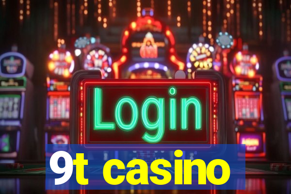 9t casino